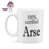 100% Certified Arse Standard Mug 2 100% Certified Arse Standard Mug -CheekyNeep Store 10oz ceramic mug 100pc arse CN 0001 0029 by cheekyneep.com