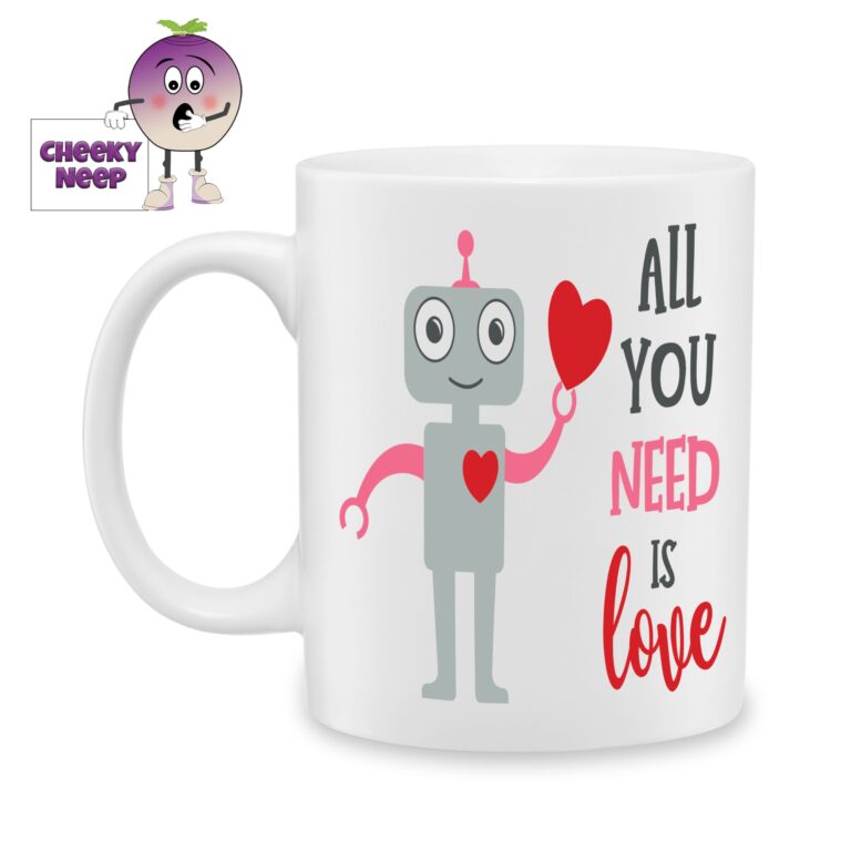 CheekyNeep Store 23 CheekyNeep Store -CheekyNeep Store 10oz ceramic mug all you need is love robot CN 0001 0267 by cheekyneep com 768x768 1