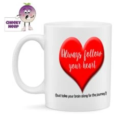 Always Follow Your Heart... Standard Mug