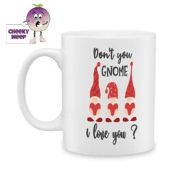 Don't You Gnome I Love You Standard Mug