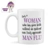 Only A Woman....Man Flu Standard Mug 2 Only A Woman....Man Flu Standard Mug -CheekyNeep Store 10oz ceramic mug epidural CN 0001 0010 by cheekyneep.com