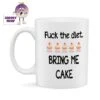 Fuck The Diet. Bring Me Cake Standard Mug 2 Fuck The Diet. Bring Me Cake Standard Mug -CheekyNeep Store 10oz ceramic mug fuck the diet bring me cake CN 0001 0170 by cheekyneep.com