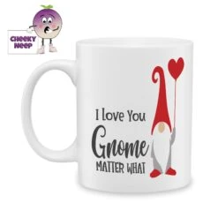I Love You Gnome Matter What Standard Mug