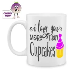 I Love You More Than Cupcakes Standard Mug