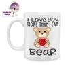 I Love You More Than I Can Bear Standard Mug -CheekyNeep Store 10oz ceramic mug i love you more than i can bear CN 0001 0300 by cheekyneep com