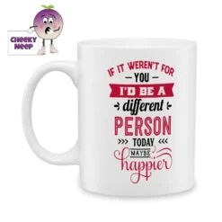 If It Weren't For You Standard Mug