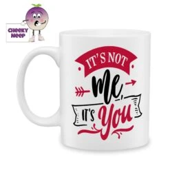 It's Not Me It's You Standard Mug