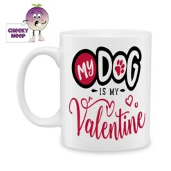 My Dog Is My Valentine Standard Mug