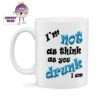 I'm Not As Think As You Drunk I Am Standard Mug -CheekyNeep Store 10oz ceramic mug not as think CN 0001 0200 by cheekyneep.com