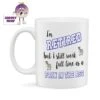 I'm Retired But..... Standard Mug -CheekyNeep Store 10oz ceramic mug retired pain ass CN 0001 0002 by cheekyneep.com