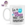 I'm A Care Worker What's Your Superpower? Standard Mug -CheekyNeep Store 10oz ceramic mug superpower care worker CN 0001 0036 by cheekyneep.com
