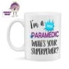 I'm A Paramedic What's Your Superpower? Standard Mug -CheekyNeep Store 10oz ceramic mug superpower paramedic CN 0001 0038 by cheekyneep.com