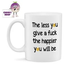 The Less You Give A Fuck The Happier You Will Be Standard Mug