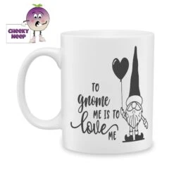 To Gnome Me Is To Love Me Standard Mug