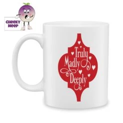 Truly Madly Deeply Standard Mug