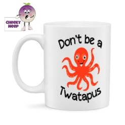Don't Be A Twatapus Standard Mug