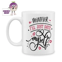 Whatever I'll Just Date Standard Mug