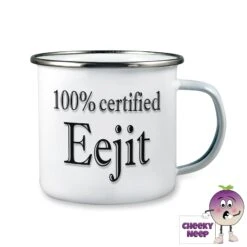 Enamel Camping Mug Showing "100% Certified Eejit"