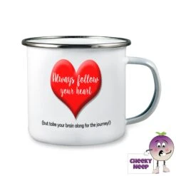 Enamel Camping Mug Showing "Always Follow Your Heart..."