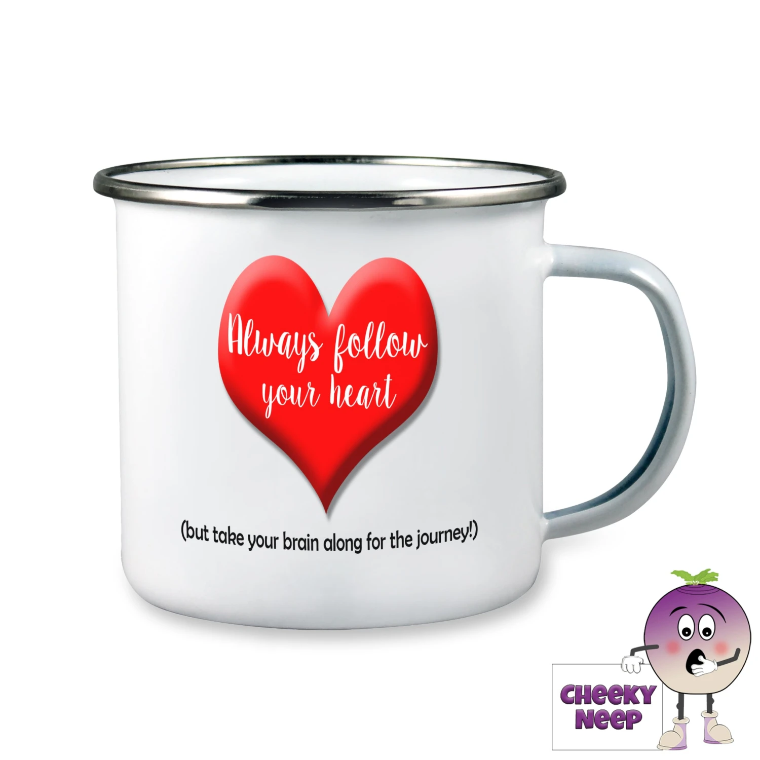 Enamel Camping Mug Showing "Always Follow Your Heart..." 3 Enamel Camping Mug Showing "Always Follow Your Heart..."