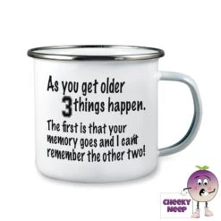 Enamel Camping Mug Showing "As You Get Older..."