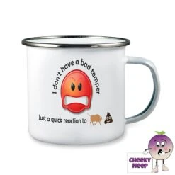 Enamel Camping Mug Showing "I Don't Have A Bad Temper..."