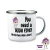 Enamel Camping Mug Showing "You Need A High Five..." 1 Enamel Camping Mug Showing "You Need A High Five..." -CheekyNeep Store 10oz enamel camping mug high five CN 0003 0044 by cheekyneep.com