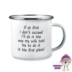 Enamel Camping Mug Showing "If At First I Don't Succeed..."