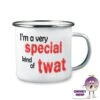 Enamel Camping Mug Showing "I'm A Very Special Kind Of Twat" 1 Enamel Camping Mug Showing "I'm A Very Special Kind Of Twat" -CheekyNeep Store 10oz enamel camping mug special twat CN 0003 0016 by cheekyneep.com