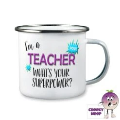 Enamel Camping Mug Showing "I'm A Teacher What's Your Superpower?"