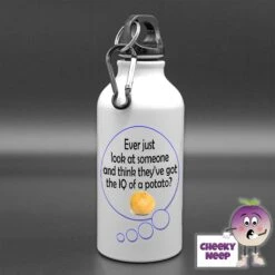 400ml Water Bottle Showing "Ever Just Look..IQ Of A Potato?"