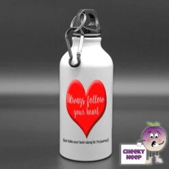400ml Water Bottle Showing "Always Follow Your Heart..."