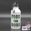 400ml Water Bottle Showing "Foos Yer Doos" -CheekyNeep Store 400ml water bottle foos yer doos CN 0004 0021 by cheekyneep.com