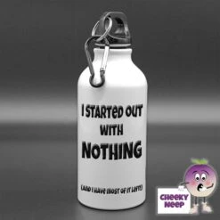 400ml Water Bottle Showing "I Started With Nothing...."