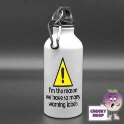 400ml Water Bottle Showing "I'm The Reason ....warning Labels."