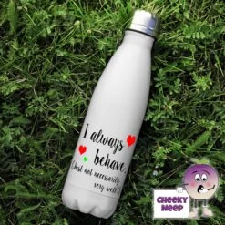 500ml Insulated Thermal Flask Showing "I Always Behave...."