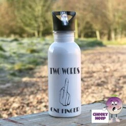 600ml Water Bottle Showing "Two Words One Finger"