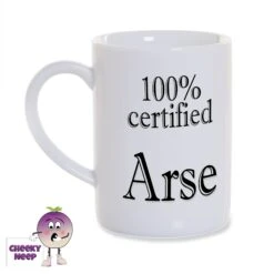 8oz Porcelain Mug Saying "100% Certified Arse"