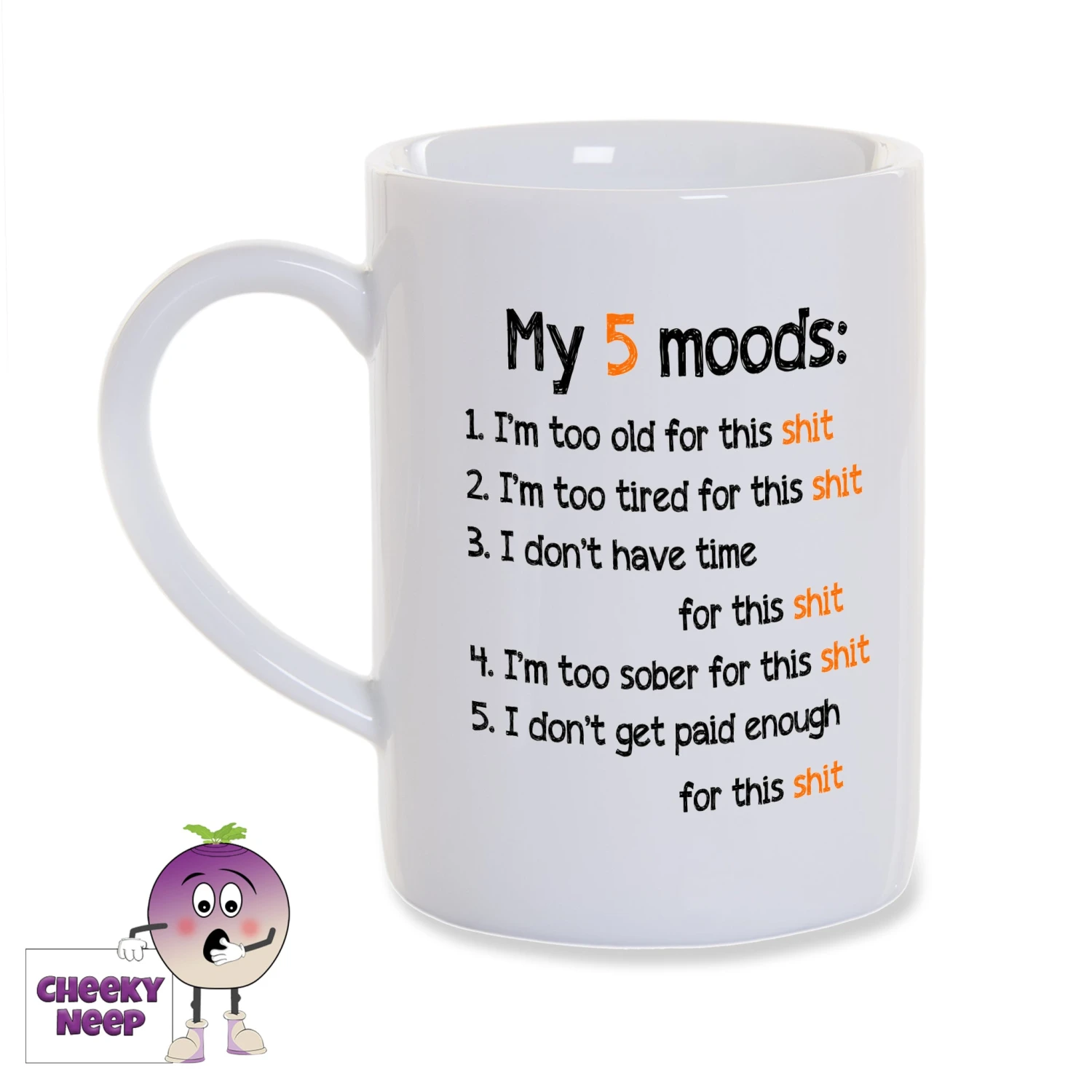 8oz Porcelain Mug Saying "My 5 Moods...shit" 3 8oz Porcelain Mug Saying "My 5 Moods...shit"