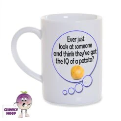 8oz Porcelain Mug Saying "Ever Just Look At...IQ Of A Potato?"