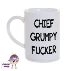 8oz Porcelain Mug Saying "Chief Grumpy Fucker"