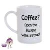 8oz Porcelain Mug Saying "Coffee? Open The Fucking Wine!" -CheekyNeep Store 8oz porcelain mug coffee open the fucking wine CN 0002 0175 by cheekyneep.com