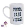 8oz Porcelain Mug Saying "Dinna Fash Yersel" Printed In Tartan Text -CheekyNeep Store 8oz porcelain mug dinna fash yersel CN 0002 0022 by cheekyneep.com