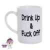 8oz Porcelain Mug Saying "Drink Up & Fuck Off" -CheekyNeep Store 8oz porcelain mug drink up and fuck off CN 0002 0169 by cheekyneep.com