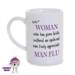 8oz Porcelain Mug Saying "Only A Woman Who...Man Flu"