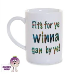 8oz Porcelain Mug Saying "Fit's For Ye Winna Gan By Ye!"