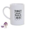 Forget The Dog Beware Of Mom 8oz Porcelain Mug -CheekyNeep Store 8oz porcelain mug forget the dog beware of mom CN 0002 0428 cheekyneep.com