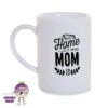 Home Is Where Mom Is 8oz Porcelain Mug