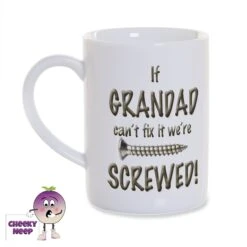 8oz Porcelain Mug Saying "If Grandad Can't Fix It..."