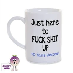 8oz Porcelain Mug Saying "Just Here To Fuck Things Up"
